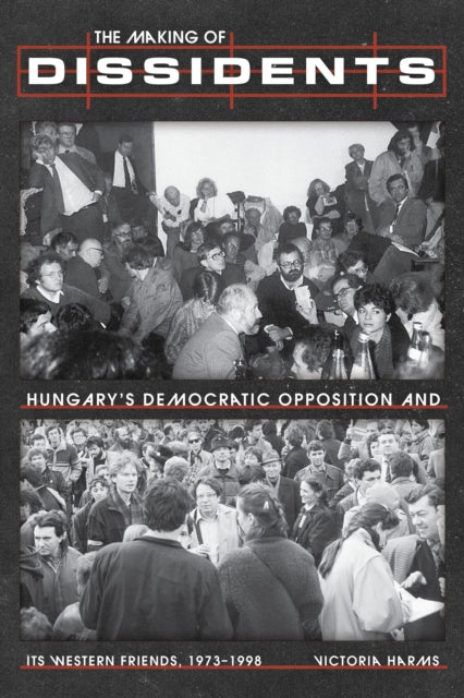Book cover of: Making of Dissidents. By: Victoria Harms