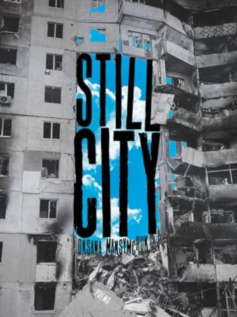 Book cover of: Still City. By: Oksana Maksymchuk