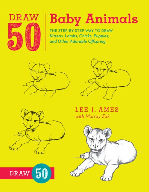 Book cover of: Draw 50 Baby Animals. By: Lee J. Ames