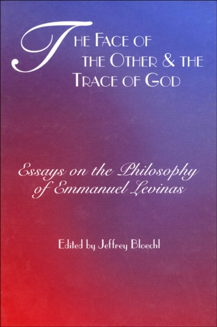 Book cover of: Face of the Other and the Trace of God. By: Jeffrey Bloechl