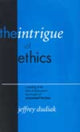 Book cover of: Intrigue of Ethics. By: Jeffrey Dudiak