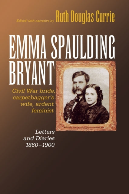 Book cover of: Emma Spaulding Bryant. By: Ruth Douglas Currie