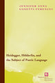 Book cover of: Heidegger, Holderlin, and the Subject of Poetic Language