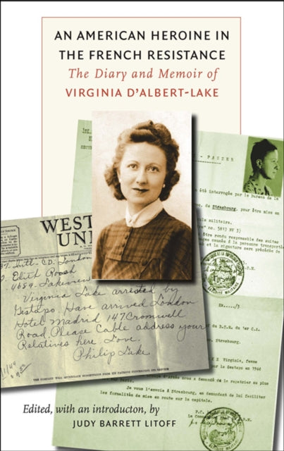 Book cover of: American Heroine in the French Resistance. By: Virginia d' Albert-Lake