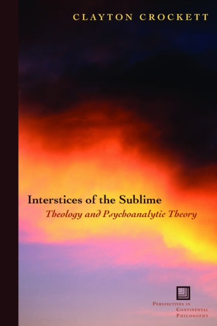 Book cover of: Interstices of the Sublime. By: Clayton Crockett
