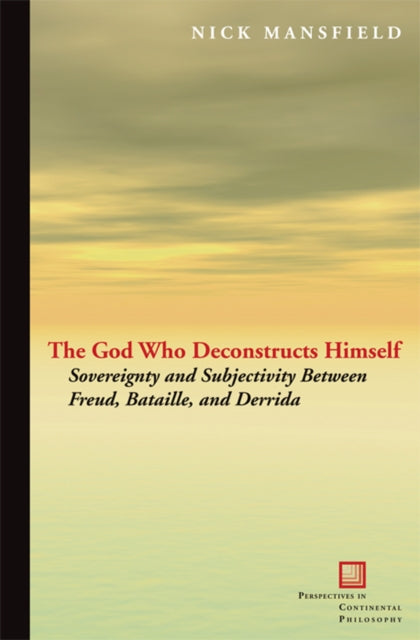 Book cover of: God Who Deconstructs Himself. By: Nick Mansfield
