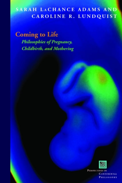 Book cover of: Coming to Life. By: Sarah LaChance Adams