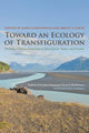 Book cover of: Toward an Ecology of Transfiguration