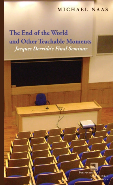 Book cover of: End of the World and Other Teachable Moments. By: Michael Naas
