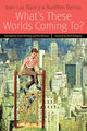 Book cover of: What's These Worlds Coming to?. By: Jean-Luc Nancy