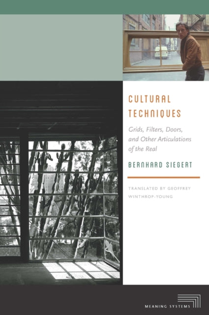 Book cover of: Cultural Techniques. By: Bernhard Siegert