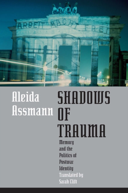 Book cover of: Shadows of Trauma. By: Aleida Assmann