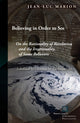 Book cover of: Believing in Order to See. By: Jean-Luc Marion