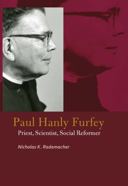 Book cover of: Paul Hanly Furfey. By: Nicholas K. Rademacher