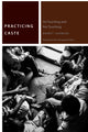 Book cover of: Practicing Caste. By: Aniket Jaaware
