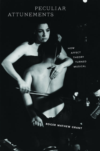 Book cover of: Peculiar Attunements. By: Roger Mathew Grant