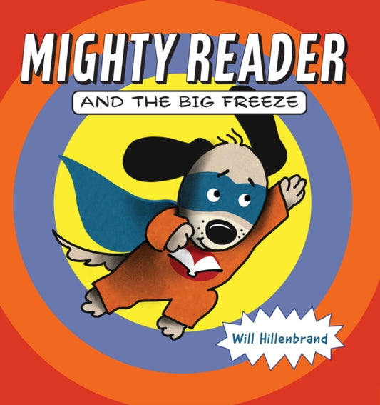Book cover of: Mighty Reader and the Big Freeze. By: Will Hillenbrand