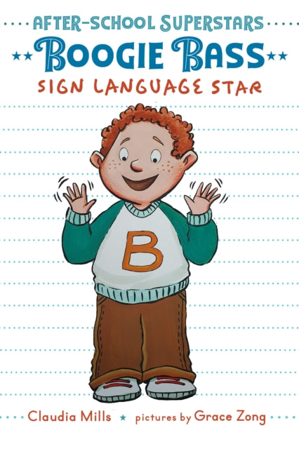 Book cover of: Boogie Bass, Sign Language Star. By: Claudia Mills