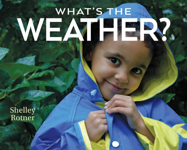 Book cover of: What's the Weather?. By: Shelley Rotner