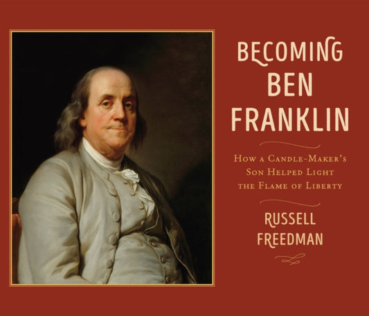 Book cover of: Becoming Ben Franklin. By: Russell Freedman
