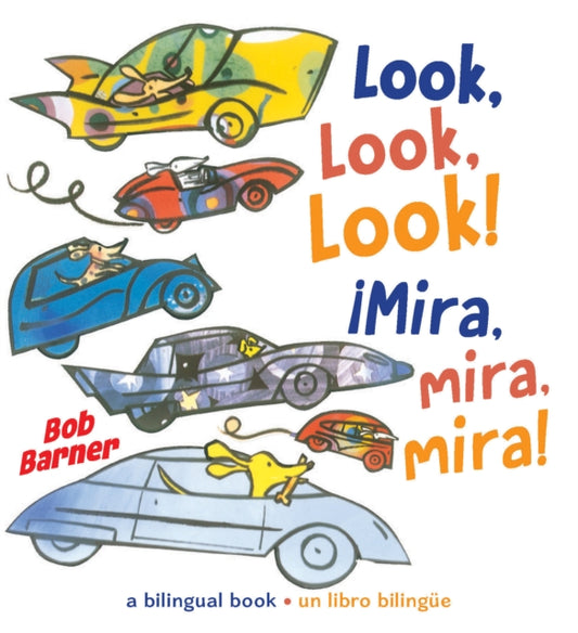 Book cover of: Look, Look, Look! !Mira, Mira, Mira!. By: Bob Barner