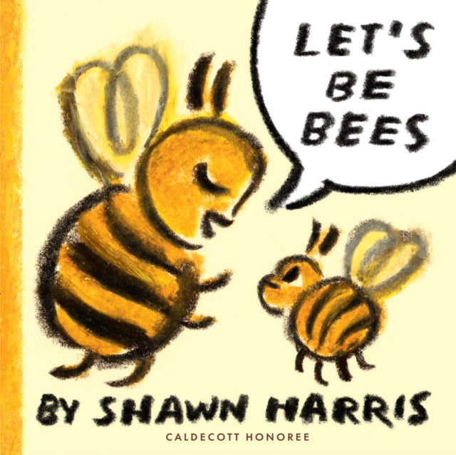 Book cover of: Let's Be Bees. By: Shawn Harris