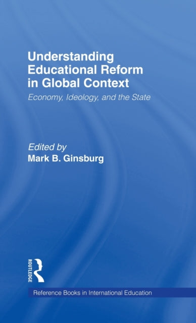 Book cover of: Understanding Educational Reform in Global Context