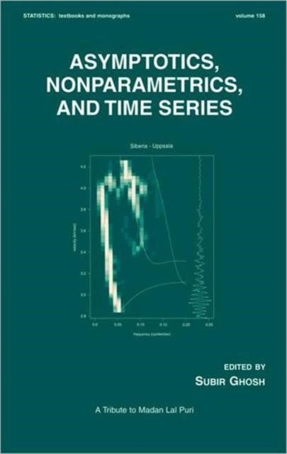 Book cover of: Asymptotics, Nonparametrics, and Time Series. By: Subir Ghosh