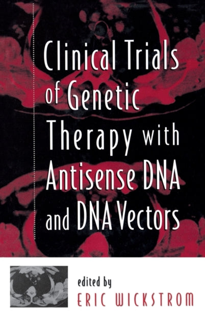Book cover of: Clinical Trials of Genetic Therapy with Antisense DNA and DNA Vectors