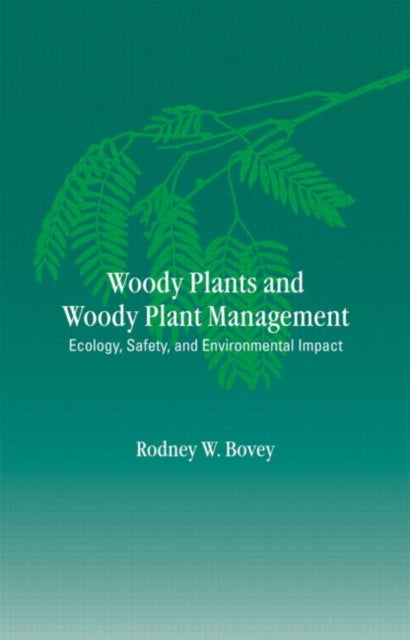 Book cover of: Woody Plants and Woody Plant Management. By: Bovey