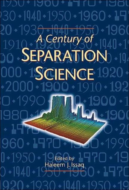 Book cover of: Century of Separation Science. By: Haleem J. Issaq
