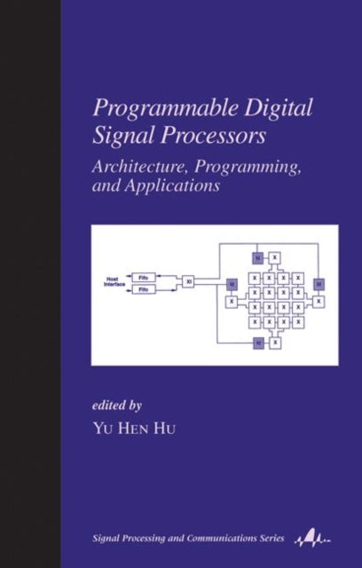 Book cover of: Programmable Digital Signal Processors. By: Yu Hen Hu