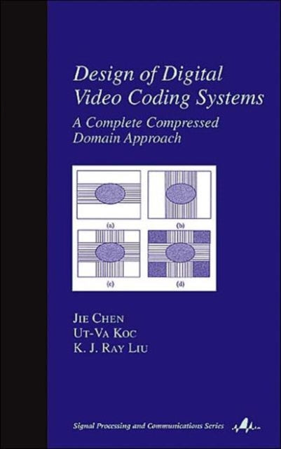Book cover of: Design of Digital Video Coding Systems. By: Ut-Va Koc