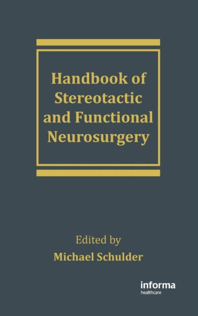 Book cover of: Handbook of Stereotactic and Functional Neurosurgery. By: Michael Schulder
