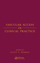 Book cover of: Vascular Access in Clinical Practice. By: Berman