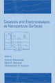Book cover of: Catalysis and Electrocatalysis at Nanoparticle Surfaces