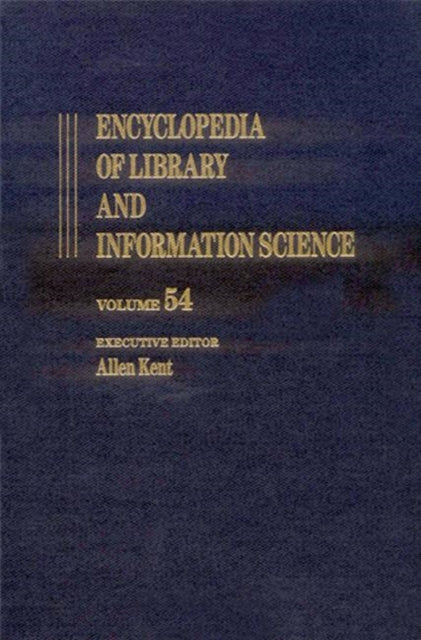 Book cover of: Encyclopedia of Library and Information Science. By: Allen Kent
