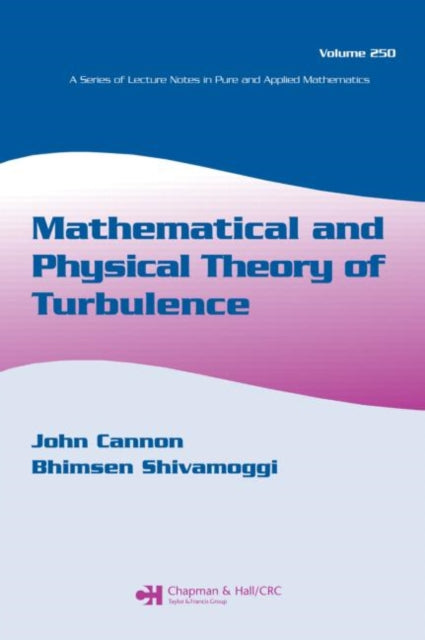 Book cover of: Mathematical and Physical Theory of Turbulence, Volume 250