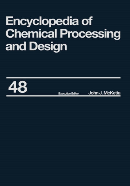 Book cover of: Encyclopedia of Chemical Processing and Design. By: John  J. McKetta Jr