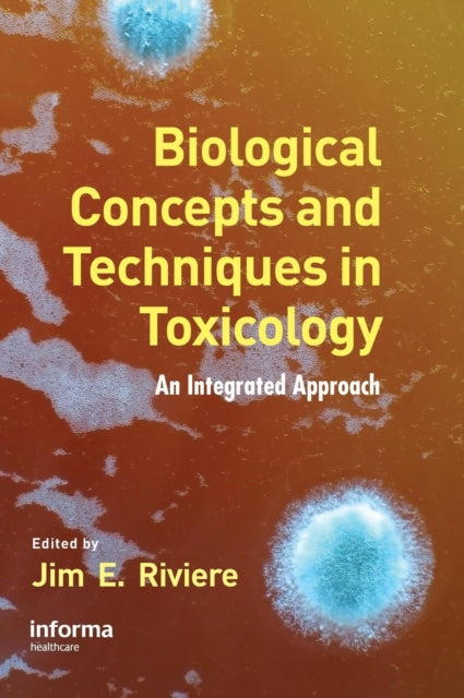 Book cover of: Biological Concepts and Techniques in Toxicology. By: Jim E. Riviere
