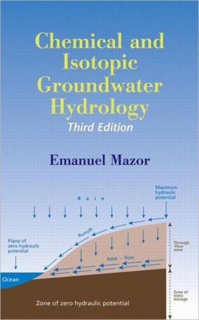 Book cover of: Chemical and Isotopic Groundwater Hydrology. By: ʻImanuʼel Mazor