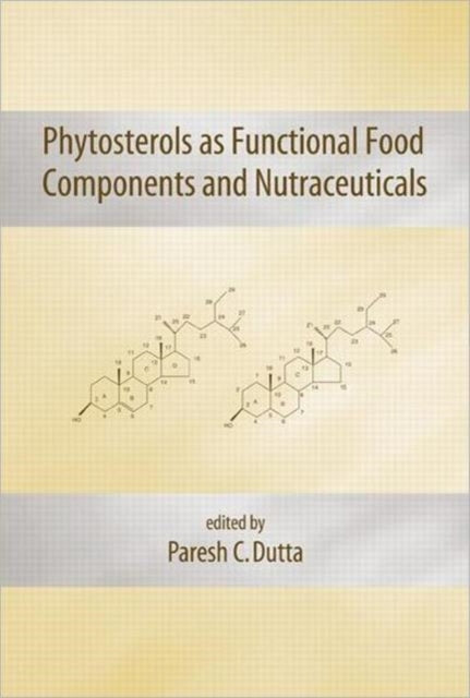 Book cover of: Phytosterols as Functional Food Components and Nutraceuticals. By: Paresh C. Dutta