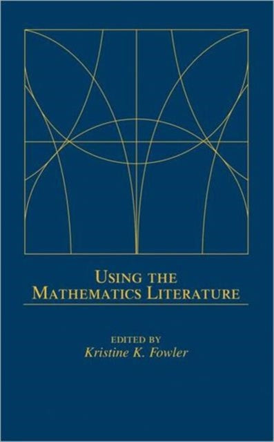 Book cover of: Using the Mathematics Literature. By: Kristine K. Fowler
