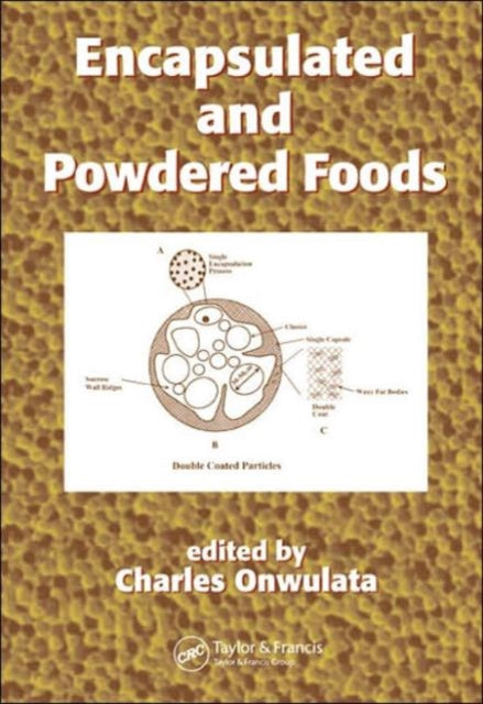 Book cover of: Encapsulated and Powdered Foods. By: Charles Onwulata
