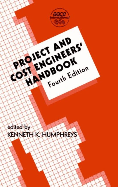 Book cover of: Project and Cost Engineers' Handbook. By: Kenneth K. Humphreys