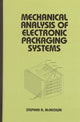 Book cover of: Mechanical Analysis of Electronic Packaging Systems. By: Stephen A. McKeown