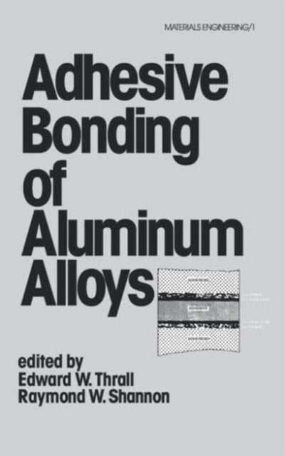 Book cover of: Adhesive Bonding of Aluminum Alloys