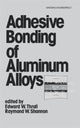Book cover of: Adhesive Bonding of Aluminum Alloys