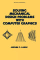 Book cover of: Solving Mechanical Design Problems with Computer Graphics