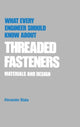 Book cover of: What Every Engineer Should Know about Threaded Fasteners